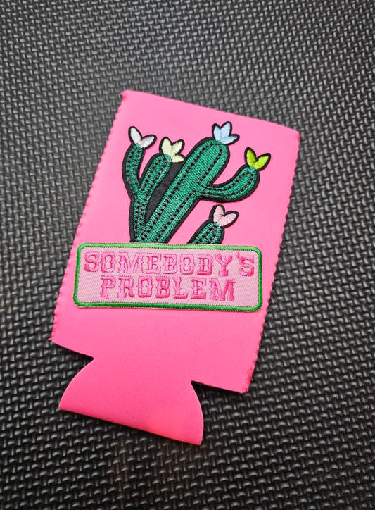 Somebody's Problem Slim Koozie